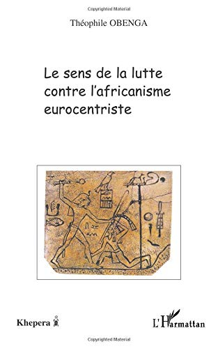 Le sens de la lutte contre l'africanisme eurocentriste