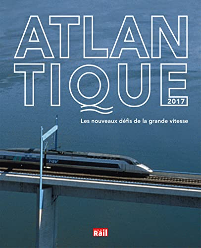 Atlantique 2017 : nouveaux défis de la grande vitesse
