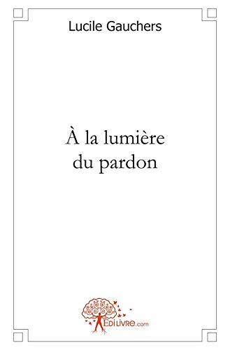A la lumière du pardon
