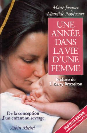 une année dans la vie d'une femme : de la conception d'un enfant au sevrage