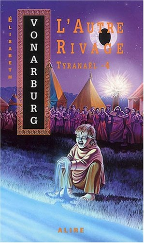 tyranaël, tome 4 : l'autre rivage