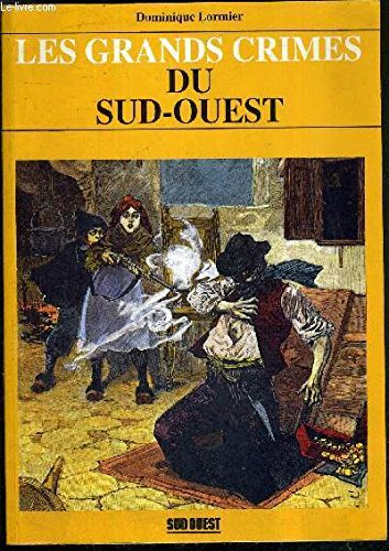 Les Grands crimes du Sud-Ouest