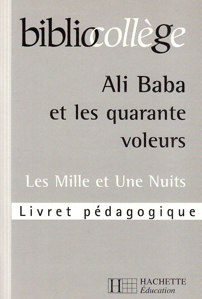 Les Milles et Une Nuits: Ali Baba et les quarante voleurs. Livret pédagogique
