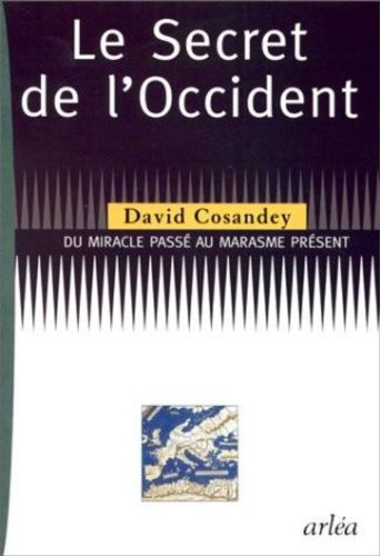 Le secret de l'Occident : du miracle passé au marasme présent