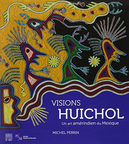 Visions Huichol : un art amérindien du Mexique