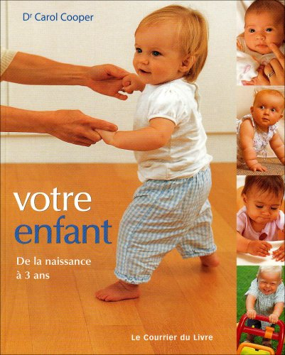 Votre enfant : de la naissance à 3 ans