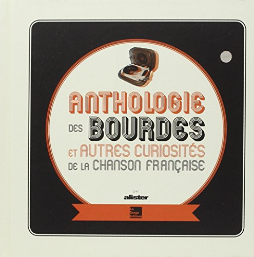 Anthologie des bourdes : et autres curiosités de la chanson française