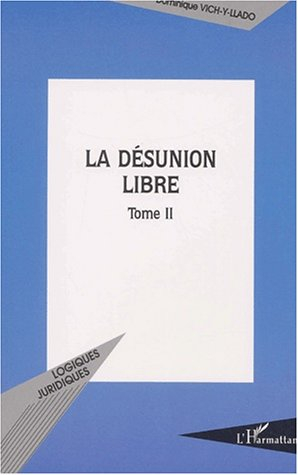 La désunion libre. Vol. 2