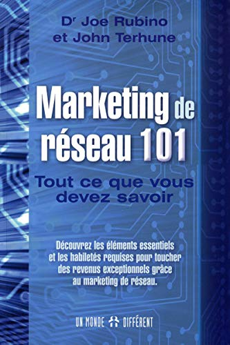 Marketing de réseau 101 : tout ce que vous devez savoir : découvrez les éléments essentiels et les h