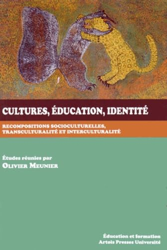 Cultures, éducation, identité : recompositions socioculturelles, transculturalité et interculturalit