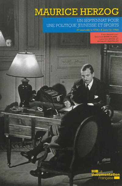 Maurice Herzog : un septennat pour une politique jeunesse et sports : 27 septembre 1958-8 janvier 19