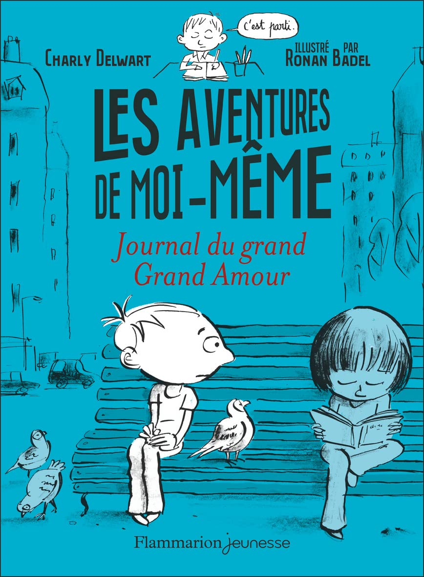 Les aventures de moi-même. Journal du grand grand amour