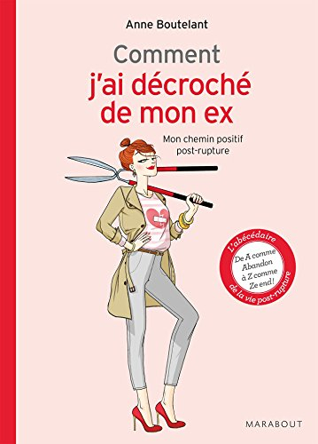 Comment j'ai décroché de mon ex : mon chemin positif post-rupture