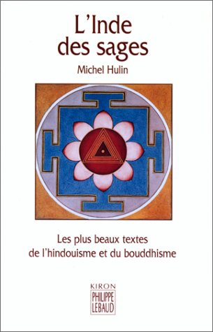 L'Inde des sages : les plus beaux textes de l'hindouisme et du bouddhisme