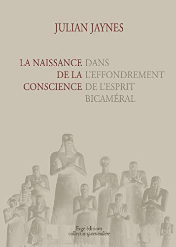 La naissance de la conscience dans l'effondrement de l'esprit bicaméral