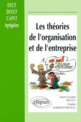 Les théories de l'organisation et de l'entreprise : des courants fondateurs aux pratiques actuelles