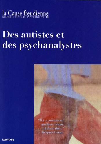 Cause freudienne (La), n° 78. Des autistes et des psychanalystes