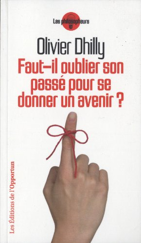 Faut-il oublier son passé pour se donner un avenir ?