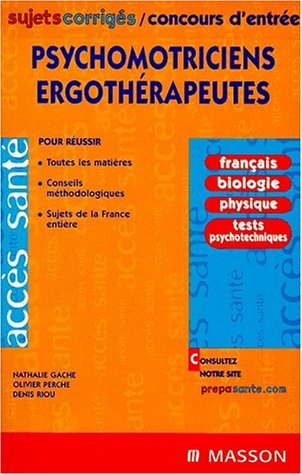 Psychomotriciens, ergothérapeutes : sujets corrigés, concours d'entrée