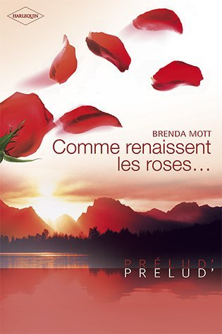 Comme renaissent les roses...
