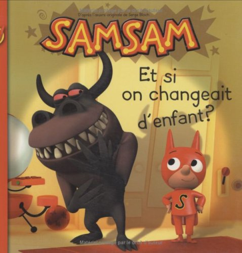 SamSam. Vol. 4. Et si on changeait d'enfant ?