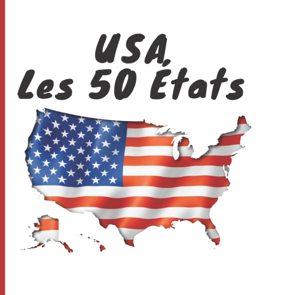 USA Les 50 États: Livre en couleurs pour apprendre ou réviser les états américains- Pour petits et g