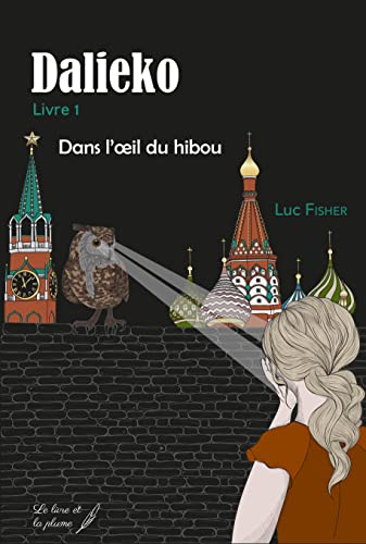 Dalieko : Tome 1, Dans l'oeil du hibou