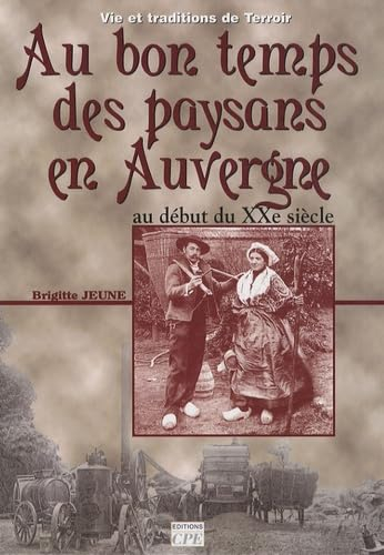 Paysans, paysannes d'Auvergne : au début du XXe siècle
