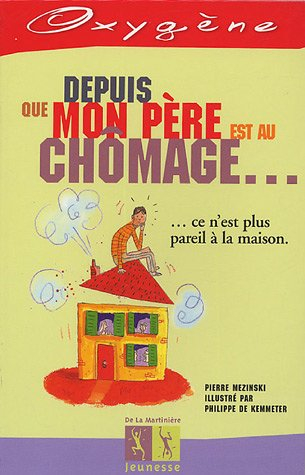 Depuis que mon père est au chômage... : ce n'est plus pareil à la maison