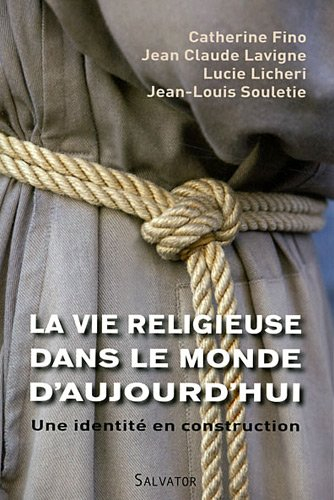 La vie religieuse dans le monde d'aujourd'hui : une identité en construction