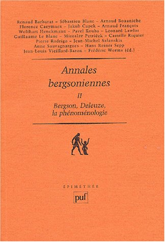 Annales bergsoniennes. Vol. 2. Bergson, Deleuze, la phénoménologie