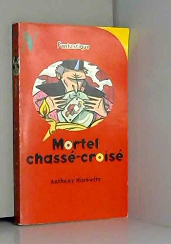 mortel chassé-croisé