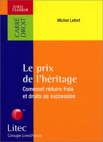 Le prix de l'héritage : comment réduire frais et droits de succession