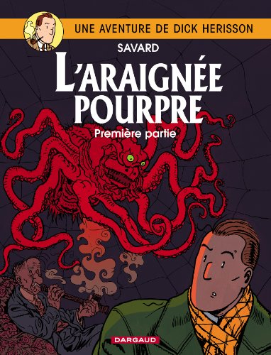 Une aventure de Dick Hérisson. Vol. 11. L'araignée pourpre : 1re partie : le second testament du doc
