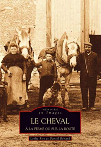 Le cheval, à la ferme ou sur la route