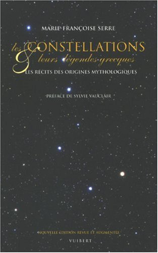 Les constellations et leurs légendes grecques : les récits des origines mythologiques