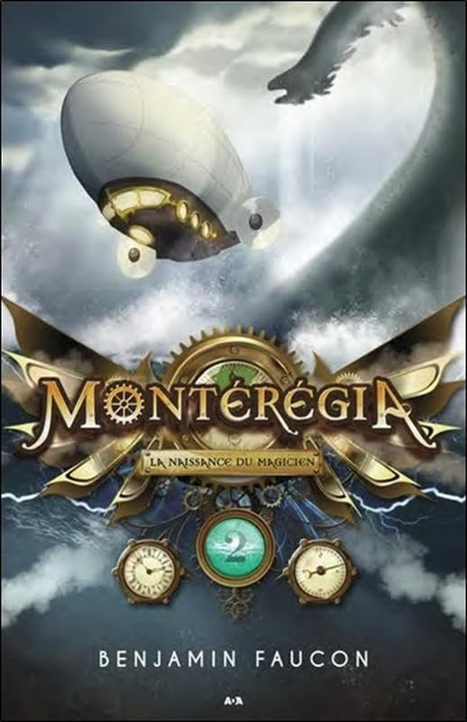 Montérégia. Vol. 2. La naissance du magicien