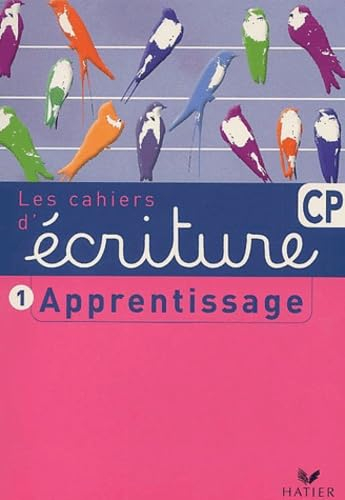 Les cahiers d'écriture. Vol. 1. Apprentissage CP