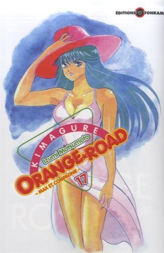 Kimagure Orange Road : Max et compagnie. Vol. 17