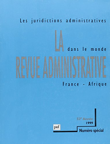 Revue administrative (La), n° 6 (1999). Les juridictions administratives dans le monde, France-Afriq