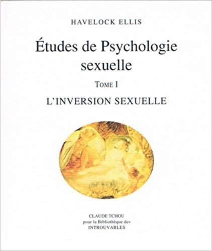 Etudes de psychologie sexuelle. Vol. 1. L'inversion sexuelle