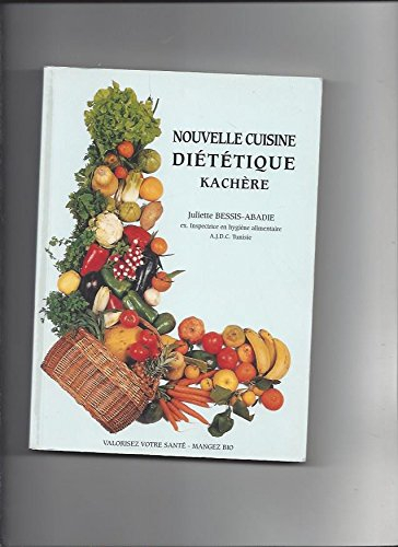 nouvelle cuisine diÃ©tÃ©tique kachÃ¨re : 192 recettes de cuisine, 108 recettes de pÃ¢tisseries et en