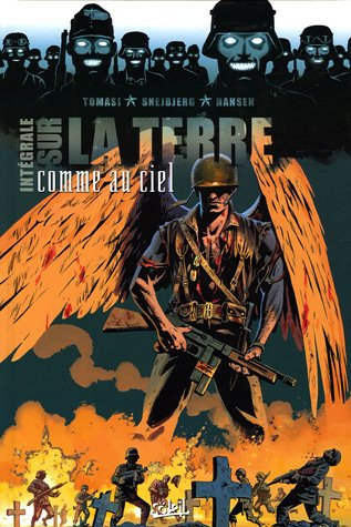 Sur la terre comme au ciel : intégrale