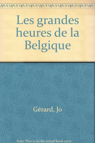 Les Grandes heures de la Belgique