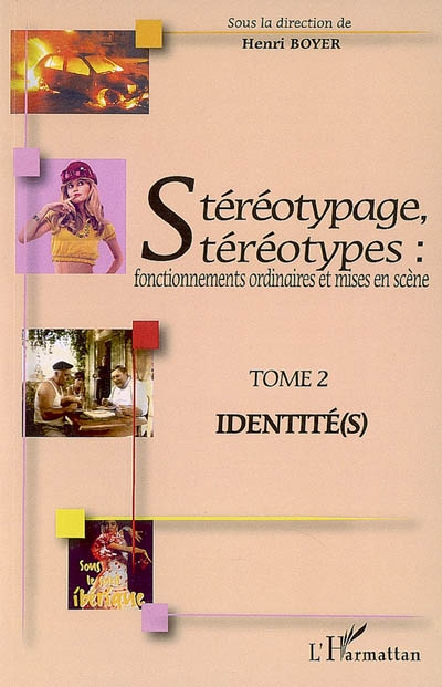 Stéréotypage, stéréotypes : fonctionnements ordinaires et mises en scène : actes du colloque interna