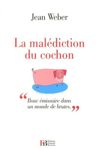 La malédiction du cochon : bouc émissaire dans un monde de brutes