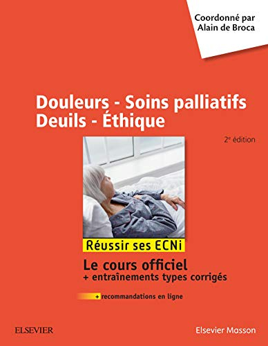 Douleurs, soins palliatifs, deuils, éthique : réussir ses ECNI : le cours officiel + entraînements t