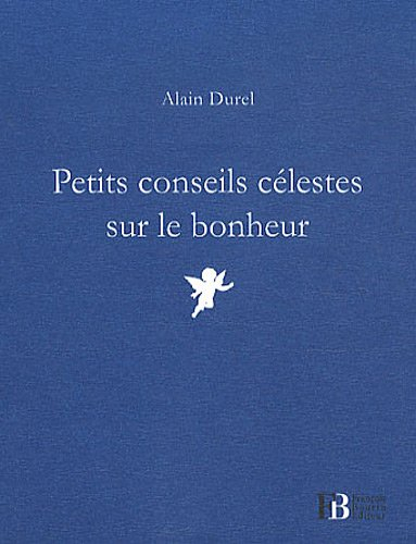 Petits conseils célestes sur le bonheur