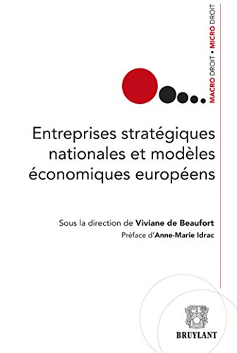 Entreprises stratégiques nationales et modèles économiques européens