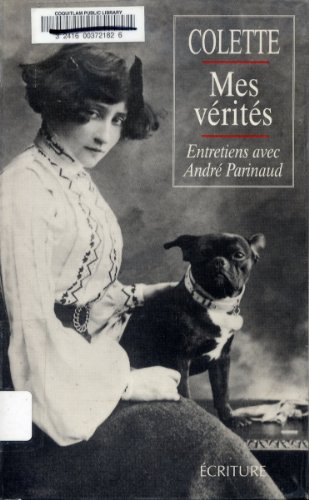 Mes vérités : entretiens avec André Parinaud